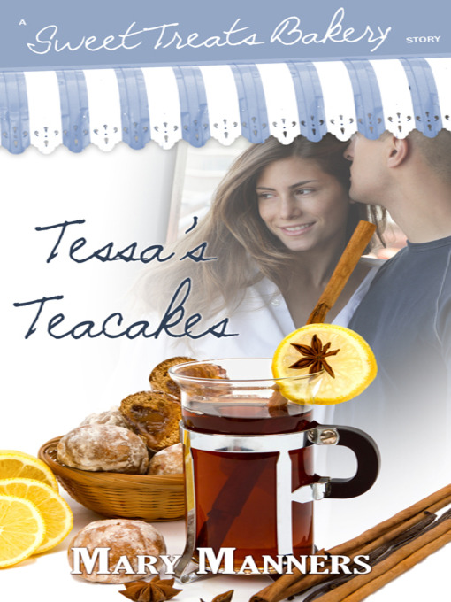 Title details for Tessa's Teacakes by Mary Manners - Available